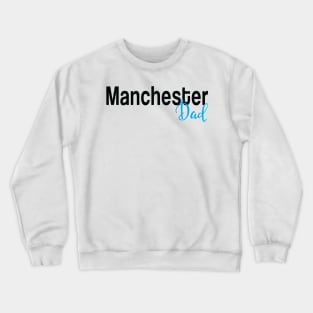 Manchester Dad Crewneck Sweatshirt